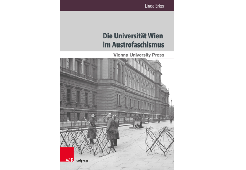 Cover des Buches: "Die Universität Wien im Austrofaschismus. Österreichische Hochschulpolitik 1933 bis 1938, ihre Vorbedingungen und langfristigen Nachwirkungen"