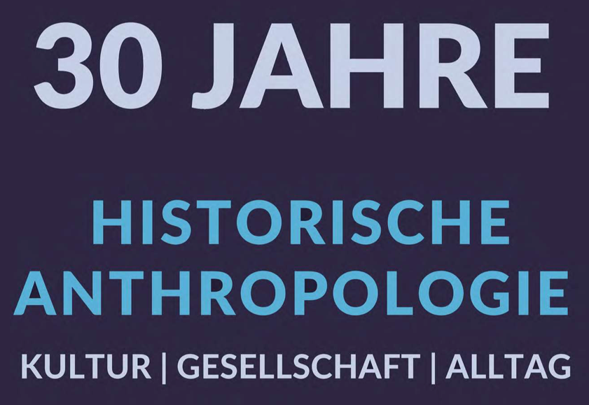 30 Jahre Historische Anthropologie