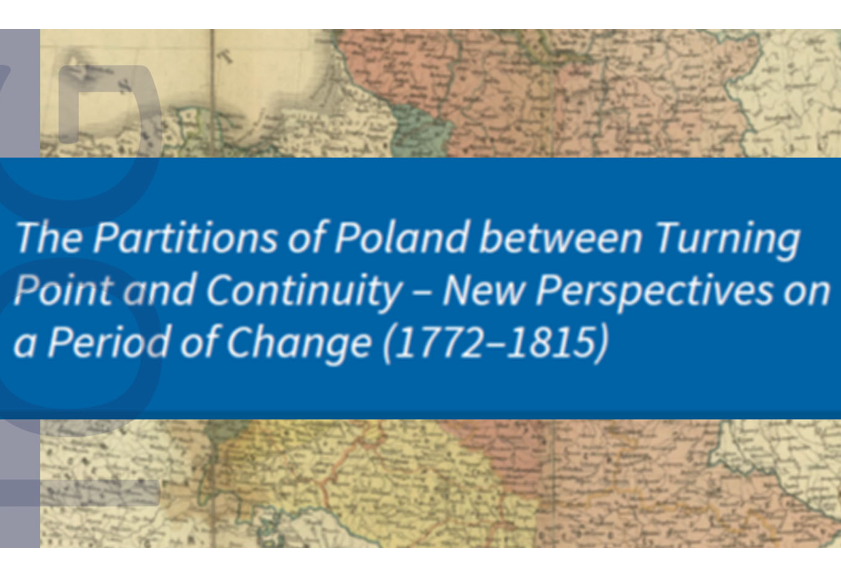 Einladung zum Workshop  "The Partitions of Poland between Turning Point and Continuity – New Perspectives on a Period of Change (1772–1815)"