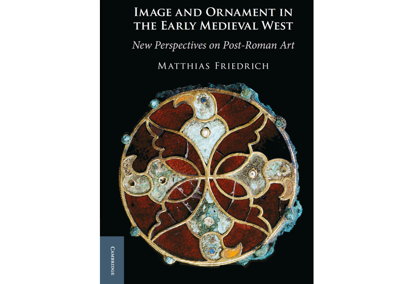 Cover des Buches: "Image and Ornament in the Early Medieval West. New Perspectives on Post-Roman Art"