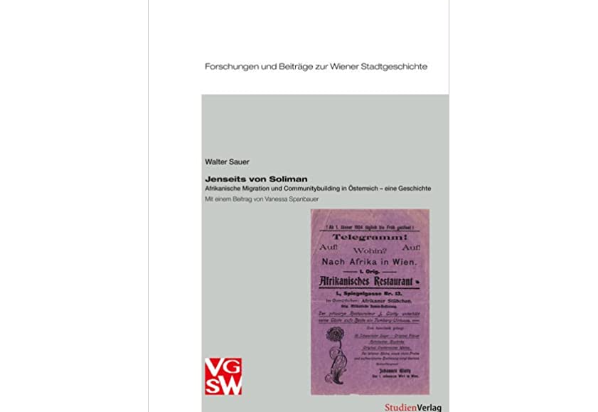 Cover des Buches: "Jenseits von Soliman: Afrikanische Migration und Communitybuilding in Österreich – eine Geschichte. Mit einem Beitrag von Vanessa Spanbauer (Forschungen und Beiträge zur Wiener Stadtgeschichte)"