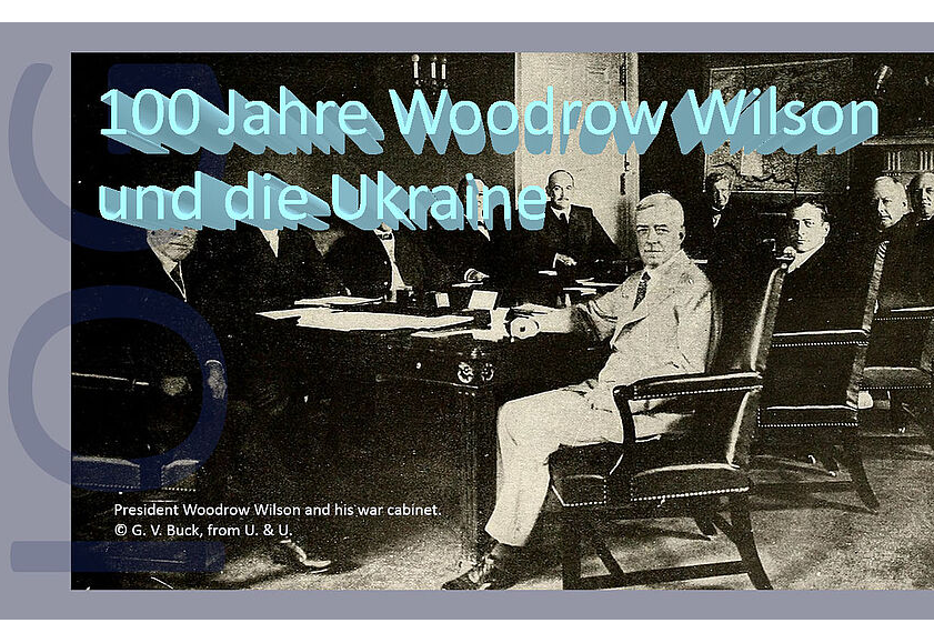 100 Jahre Woodrow Wilson und die Ukraine